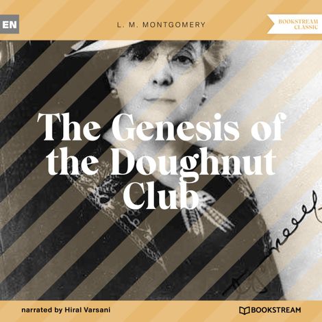 Hörbüch “The Genesis of the Doughnut Club (Unabridged) – L. M. Montgomery”