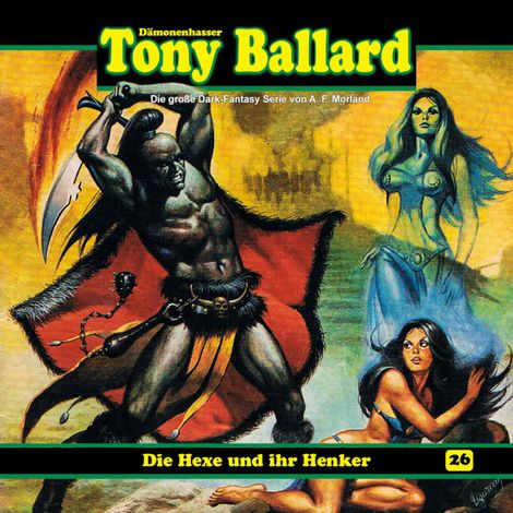 Hörbüch “Tony Ballard, Folge 26: Die Hexe und ihr Henker – Thomas Birker, A. F. Morland”