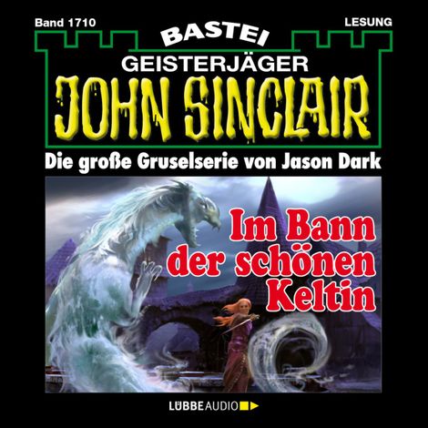 Hörbüch “Im Bann der schönen Keltin - John Sinclair, Band 1710 (Ungekürzt) – Jason Dark”