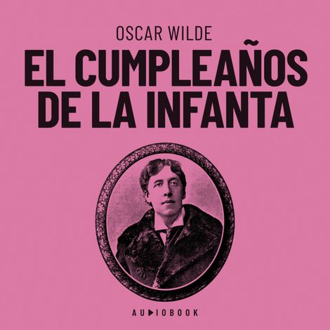Hörbüch “El cumpleaños de la infanta (Completo) – Oscar Wilde”
