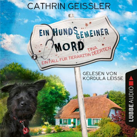 Hörbüch “Ein hundsgemeiner Mord - Ein Fall für Tierärztin Tina Deerten, Teil 1 (Ungekürzt) – Cathrin Geissler”