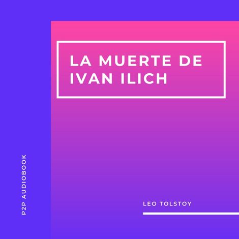 Hörbüch “La Muerte de Ivan Ilich (Completo) – Leo Tolstoy”