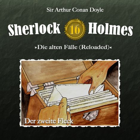 Hörbüch “Sherlock Holmes, Die alten Fälle (Reloaded), Fall 16: Der zweite Fleck – Arthur Conan Doyle”