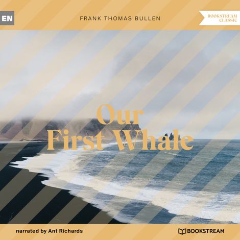 Hörbüch “Our First Whale (Unabridged) – Frank Thomas Bullen”