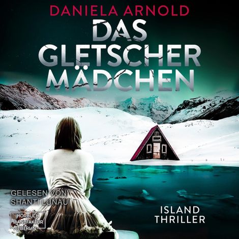 Hörbüch “Das Gletschermädchen (ungekürzt) – Daniela Arnold”
