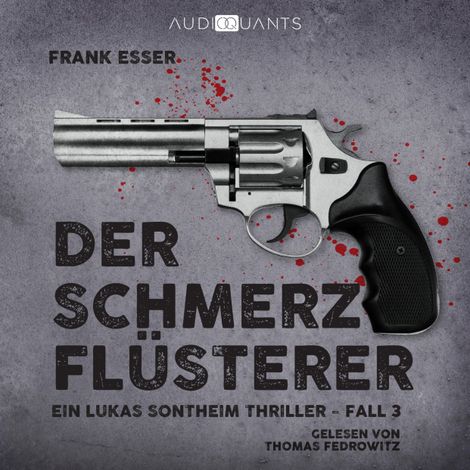 Hörbüch “Der Schmerzflüsterer - Ein Lukas-Sontheim-Thriller, Fall 3 (Ungekürzt) – Frank Esser”