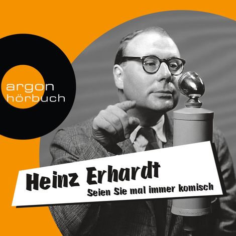 Hörbüch “Seien Sie mal immer komisch - Geschichten, Gedichte und Lieder (Ungekürzte Lesung mit Musik) – Heinz Erhardt”