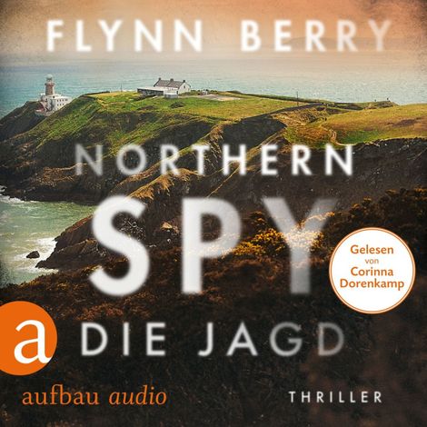 Hörbüch “Northern Spy - Die Jagd (Ungekürzt) – Flynn Berry”