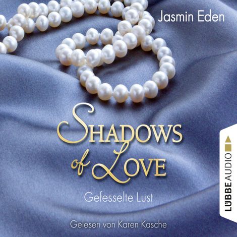 Hörbüch “Shadows of Love, Folge 2: Gefesselte Lust – Jasmin Eden”