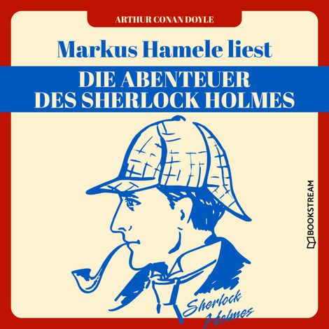 Hörbüch “Die Abenteuer des Sherlock Holmes (Ungekürzt) – Sir Arthur Conan Doyle”