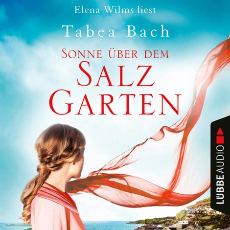 Hörbüch “Sonne über dem Salzgarten - Salzgarten-Saga, Teil 1 (Ungekürzt) – Tabea Bach”