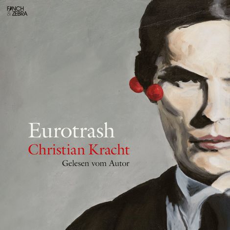 Hörbüch “Eurotrash (ungekürzt) – Christian Kracht”