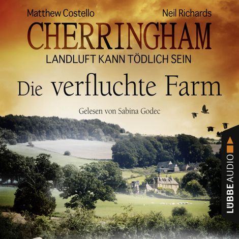 Hörbüch “Cherringham - Landluft kann tödlich sein, Folge 6: Die verfluchte Farm (Ungekürzt) – Matthew Costello, Neil Richards”