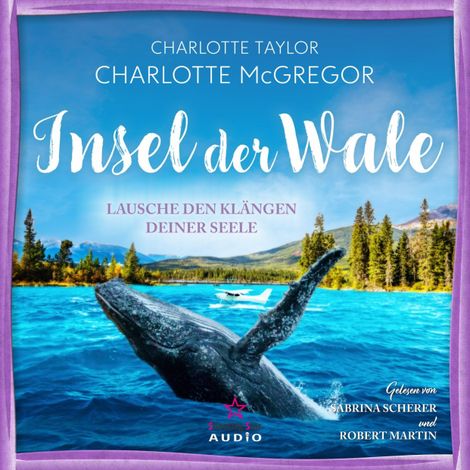 Hörbüch “Lausche den Klängen deiner Seele - Insel der Wale, Band 2 (ungekürzt) – Charlotte Taylor, Charlotte McGregor”