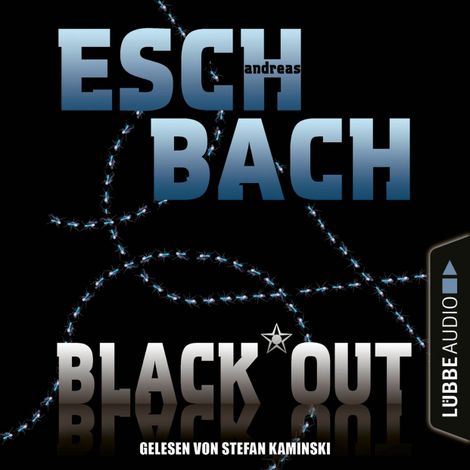 Hörbüch “Black*Out - Black*Out-Trilogie, Teil 1 (Ungekürzt) – Andreas Eschbach”