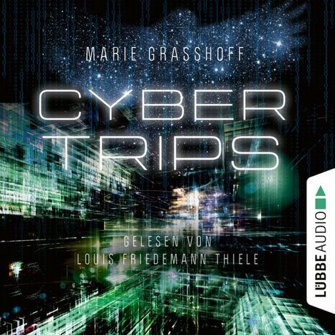 Hörbüch “Cyber Trips (Ungekürzt) – Marie Graßhoff”