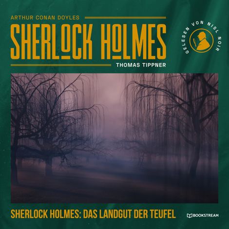 Hörbüch “Sherlock Holmes: Das Landgut der Teufel - Eine neue Sherlock Holmes Kriminalgeschichte (Ungekürzt) – Thomas Tippner, Arthur Conan Doyle”