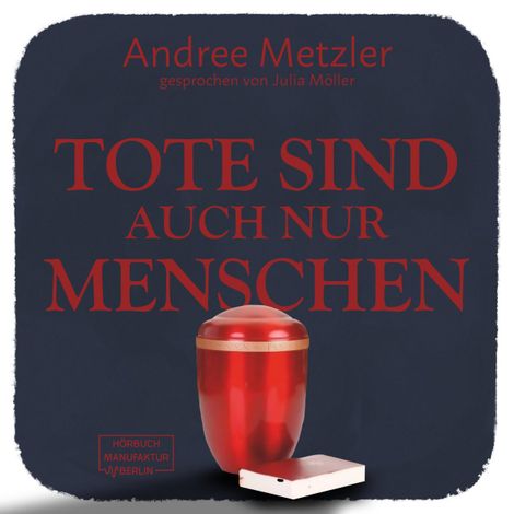 Hörbüch “Tote sind auch nur Menschen (ungekürzt) – Andree Metzler”