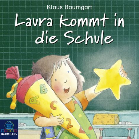 Hörbüch “Laura kommt in die Schule – Klaus Baumgart”