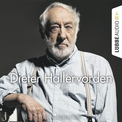 Hörbüch “Dieter Hallervorden - Die Audiostory – Martin Maria Schwarz, Christian Bärmann”