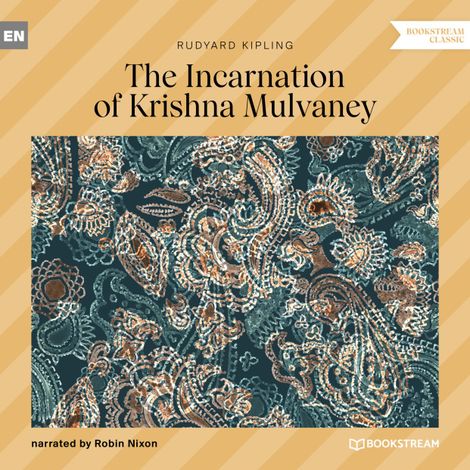 Hörbüch “The Incarnation of Krishna Mulvaney (Unabridged) – Rudyard Kipling”