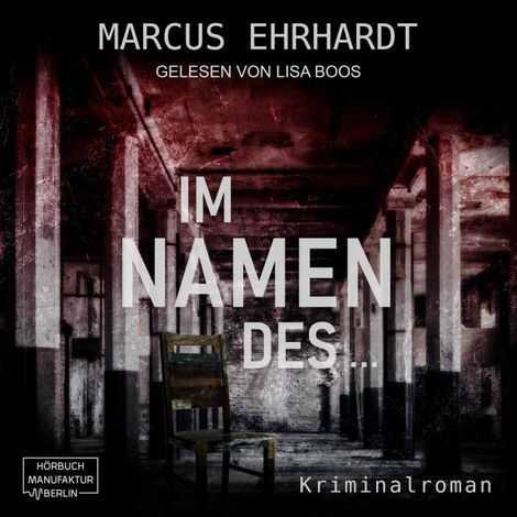 Hörbüch “Im Namen des ... - Maria Fortmann ermittelt, Band 2 (ungekürzt) – Marcus Ehrhardt”