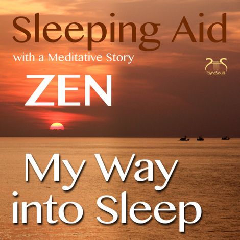 Hörbüch “My Way into Sleep - Sleeping Aid After ZEN with a Meditative Story – Colin Griffiths-Brown, Torsten Abrolat”