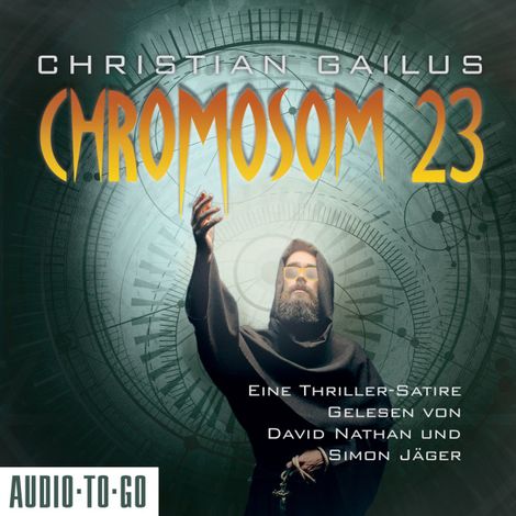 Hörbüch “Chromosom 23 - Eine Thriller-Satire (ungekürzt) – Christian Gailus”