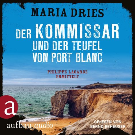 Hörbüch “Der Kommissar und der Teufel von Port Blanc - Kommissar Philippe Lagarde - Ein Kriminalroman aus der Normandie, Band 12 (Ungekürzt) – Maria Dries”