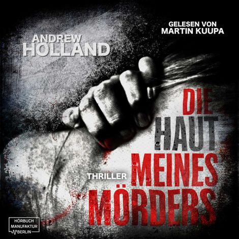 Hörbüch “Die Haut meines Mörders - Howard-Caspar-Reihe, Band 9 (ungekürzt) – Andrew Holland”