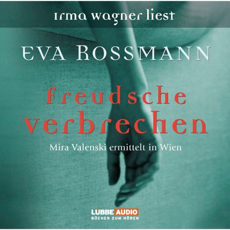 Hörbüch “Freudsche Verbrechen - Mira Valensky ermittelt in Wien – Eva Rossmann”