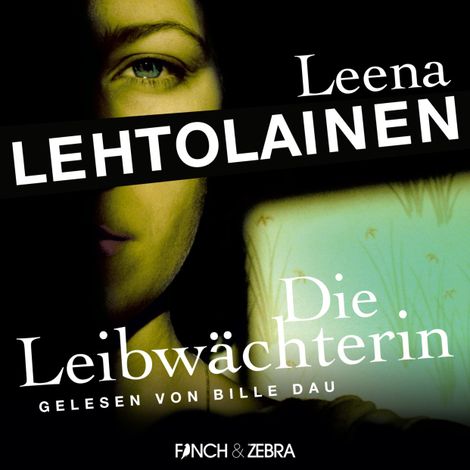 Hörbüch “Die Leibwächterin - Die Leibwächterin - Ein Finnland-Krimi, Band 1 (Ungekürzt) – Leena Lehtolainen”