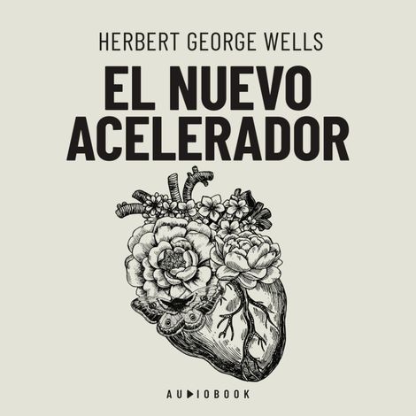 Hörbüch “El nuevo acelerador (completo) – Herbert George Wells”