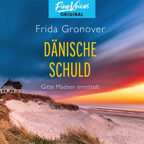 Hörbüch “Dänische Schuld - Gitte Madsen ermittelt, Band 2 (Ungekürzt) – Frida Gronover”