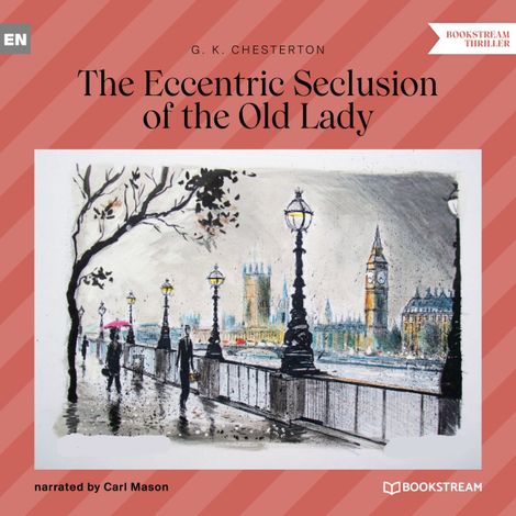Hörbüch “The Eccentric Seclusion of the Old Lady (Unabridged) – G. K. Chesterton”