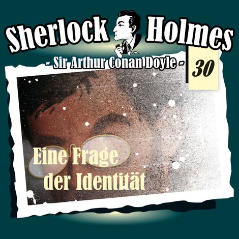 Hörbüch “Sherlock Holmes, Die Originale, Fall 30: Eine Frage der Identität – Arthur Conan Doyle”