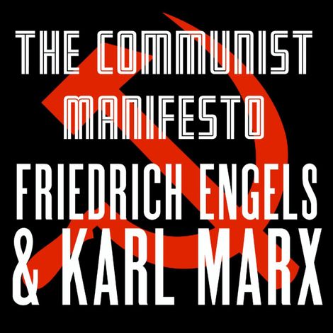 Hörbüch “The Communist Manifesto (Unabridged) – Karl Marx, Friedrich Engels”