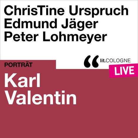 Hörbüch “Karl Valentin - lit.COLOGNE live (Ungekürzt) – Karl Valentin”