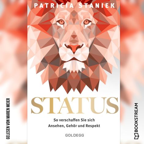 Hörbüch “Status - So verschaffen Sie sich Ansehen, Gehör und Respekt (Ungekürzt) – Patricia Staniek”