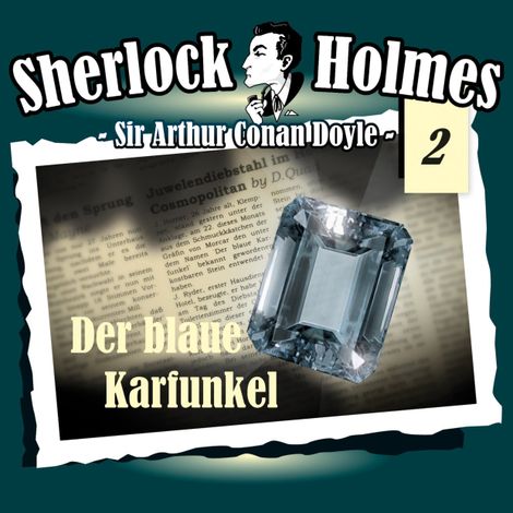 Hörbüch “Sherlock Holmes, Die Originale, Fall 2: Der blaue Karfunkel – Arthur Conan Doyle”