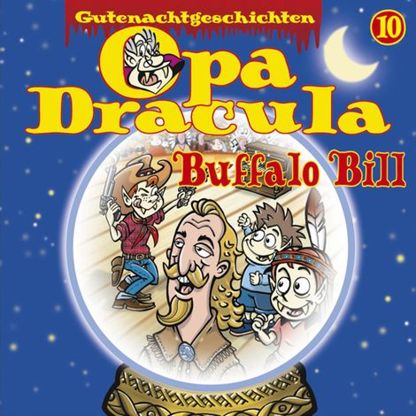 Hörbüch “Opa Draculas Gutenachtgeschichten, Folge 10: Buffalo Bill – Opa Dracula”