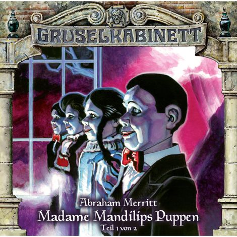 Hörbüch “Gruselkabinett, Folge 96: Madame Mandilips Puppen (Teil 1 von 2) – Abraham Merritt”