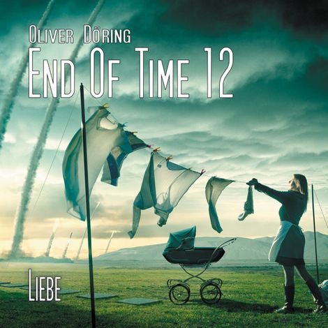 Hörbüch “End of Time, Folge 12: Liebe (Oliver Döring Signature Edition) – Oliver Döring”