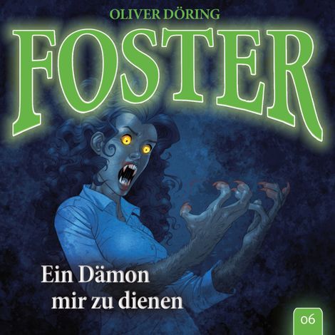 Hörbüch “Foster, Folge 6: Ein Dämon mir zu dienen (Oliver Döring Signature Edition) – Oliver Döring”