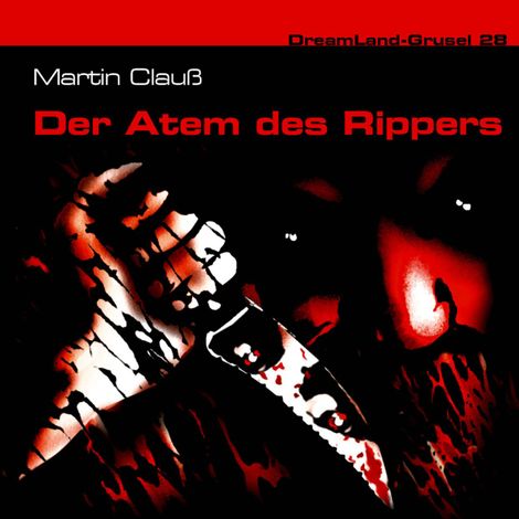Hörbüch “Dreamland Grusel, Folge 28: Der Atem des Rippers – Martin Clauß”