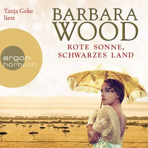 Hörbüch “Rote Sonne, schwarzes Land (Gekürzte Fassung) – Barbara Wood”