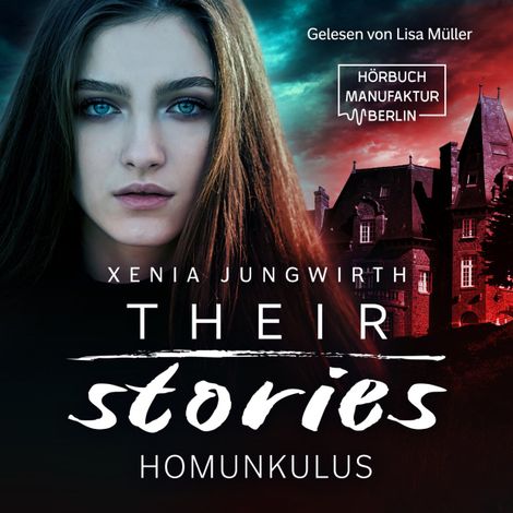 Hörbüch “Their Stories, Band 1: Der Homunkulus (ungekürzt) – Xenia Jungwirth”