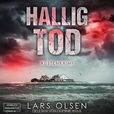 Hörbüch “Halligtod - Küstenkrimi (ungekürzt) – Lars Olsen”