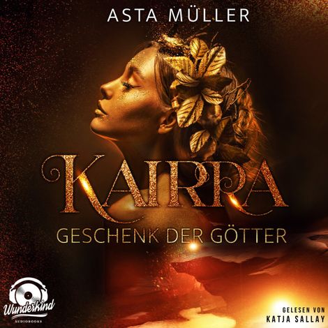 Hörbüch “Kairra - Geschenk der Götter (Ungekürzt) – Asta Müller”