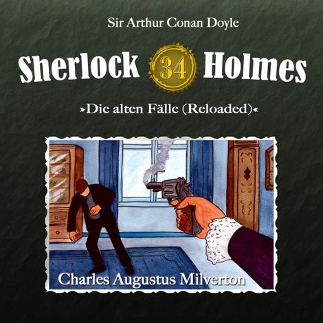 Hörbüch “Sherlock Holmes, Die alten Fälle (Reloaded), Fall 34: Charles Augustus Milverton – Arthur Conan Doyle”